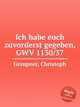 Ich habe euch zuvorderst gegeben, GWV 1130/37, Graupner, Christoph 