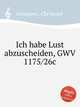 Ich habe Lust abzuscheiden, GWV 1175/26c, Graupner, Christoph 