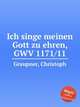 Ich singe meinen Gott zu ehren, GWV 1171/11, Graupner, Christoph 
