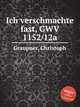 Ich verschmachte fast, GWV 1152/12a, Graupner, Christoph 