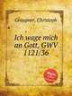 Ich wage mich an Gott, GWV 1121/36, Graupner, Christoph 