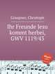Ihr Freunde Jesu kommt herbei, GWV 1119/43, Graupner, Christoph 
