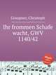 Ihr frommen Schafe wacht, GWV 1140/42, Graupner, Christoph 