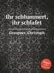 Ihr schlummert, ihr schlafet, Graupner, Christoph 