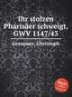 Ihr stolzen Phariser schweigt, GWV 1147/43, Graupner, Christoph 