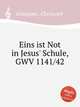 Eins ist Not in Jesus` Schule, GWV 1141/42, Graupner, Christoph 