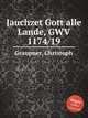 Jauchzet Gott alle Lande, GWV 1174/19, Graupner, Christoph 