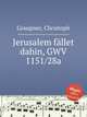 Jerusalem fllet dahin, GWV 1151/28a, Graupner, Christoph 