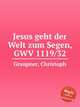Jesus geht der Welt zum Segen, GWV 1119/32, Graupner, Christoph 