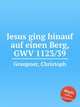 Jesus ging hinauf auf einen Berg, GWV 1123/39, Graupner, Christoph 