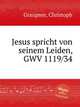 Jesus spricht von seinem Leiden, GWV 1119/34, Graupner, Christoph 