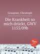 Die Krankheit so mich drckt, GWV 1155/09b, Graupner, Christoph 