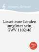 Lasset eure Lenden umgrtet sein, GWV 1102/48, Graupner, Christoph 