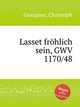Lasset frhlich sein, GWV 1170/48, Graupner, Christoph 