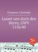 Lasset uns doch den Herrn, GWV 1156/40, Graupner, Christoph 