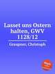 Lasset uns Ostern halten, GWV 1128/12, Graupner, Christoph 