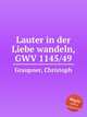 Lauter in der Liebe wandeln, GWV 1145/49, Graupner, Christoph 