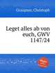 Leget alles ab von euch, GWV 1147/24, Graupner, Christoph 