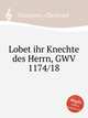 Lobet ihr Knechte des Herrn, GWV 1174/18, Graupner, Christoph 