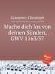 Mache dich los von deinen Snden, GWV 1163/37, Graupner, Christoph 