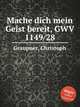 Mache dich mein Geist bereit, GWV 1149/28, Graupner, Christoph 