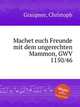 Machet euch Freunde mit dem ungerechten Mammon, GWV 1150/46, Graupner, Christoph 