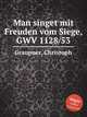 Man singet mit Freuden vom Siege, GWV 1128/53, Graupner, Christoph 