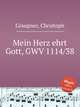 Mein Herz ehrt Gott, GWV 1114/38, Graupner, Christoph 