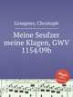 Meine Seufzer meine Klagen, GWV 1154/09b, Graupner, Christoph 