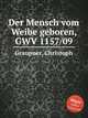 Der Mensch vom Weibe geboren, GWV 1157/09, Graupner, Christoph 