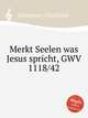 Merkt Seelen was Jesus spricht, GWV 1118/42, Graupner, Christoph 