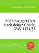 Mich hungert Herr nach deiner Gnade, GWV 1121/37, Graupner, Christoph 