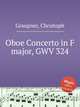 Oboe Concerto in F major, GWV 324, Graupner, Christoph 