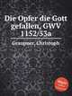 Die Opfer die Gott gefallen, GWV 1152/53a, Graupner, Christoph 
