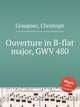 Ouverture in B-flat major, GWV 480, Graupner, Christoph 