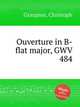 Ouverture in B-flat major, GWV 484, Graupner, Christoph 