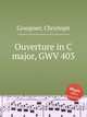 Ouverture in C major, GWV 403, Graupner, Christoph 