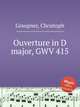 Ouverture in D major, GWV 415, Graupner, Christoph 
