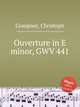 Ouverture in E minor, GWV 441, Graupner, Christoph 