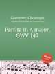 Partita in A major, GWV 147, Graupner, Christoph 