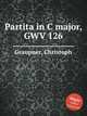 Partita in C major, GWV 126, Graupner, Christoph 