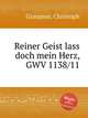 Reiner Geist lass doch mein Herz, GWV 1138/11, Graupner, Christoph 
