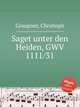 Saget unter den Heiden, GWV 1111/31, Graupner, Christoph 