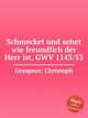 Schmecket und sehet wie freundlich der Herr ist, GWV 1143/53, Graupner, Christoph 