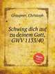 Schwing dich auf zu deinem Gott, GWV 1133/40, Graupner, Christoph 
