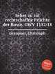 Sehet zu tut rechtschaffne Frchte der Busse, GWV 1152/18, Graupner, Christoph 