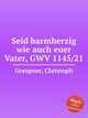 Seid barmherzig wie auch euer Vater, GWV 1145/21, Graupner, Christoph 