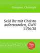 Seid ihr mit Christo auferstanden, GWV 1136/28, Graupner, Christoph 