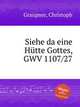 Siehe da eine Htte Gottes, GWV 1107/27, Graupner, Christoph 