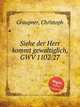Siehe der Herr kommt gewaltiglich, GWV 1102/27, Graupner, Christoph 